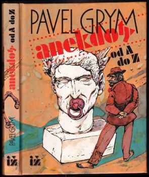 Pavel Grym: Anekdoty od A do Z