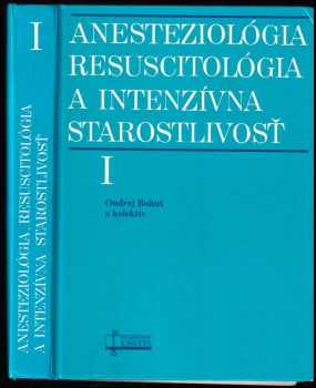 Ondrej Bohuš: Anesteziológia resuscitológia a intenzívna starostlivosť