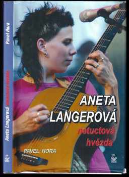 Aneta Langerová, netuctová hvězda