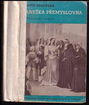 Sofie Podlipská: Anežka Přemyslovna