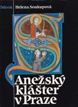 Helena Soukupová: Anežský klášter v Praze