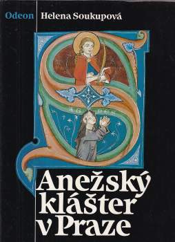 Helena Soukupová: Anežský klášter v Praze