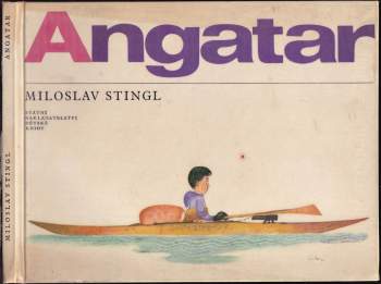 Miloslav Stingl: Angatar, tvůj kamarád z Grónska
