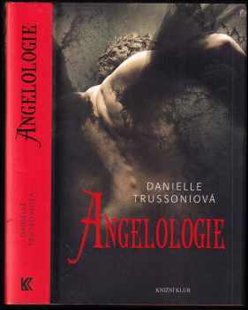 Angelologie - Danielle Trussoni (2010, Knižní klub) - ID: 615352