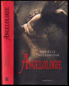 Angelologie - Danielle Trussoni (2010, Knižní klub) - ID: 588658