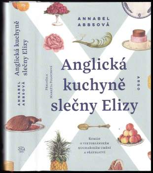 Annabel Abbs: Anglická kuchyně slečny Elizy