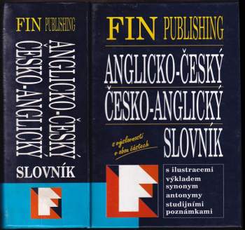 Anglicko-český a česko-anglický slovník s ilustracemi, výkladem synonym, anonymy, studijními poznámkami