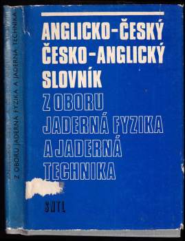 Anglicko-český a česko-anglický slovník z oboru jaderná fyzika a jaderná technika