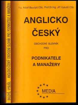 Anglicko český obchodní slovník : pro podnikatele a manažery - Adolf Baudyš, Jiří Vysušil (1992, MEDIA) - ID: 234229