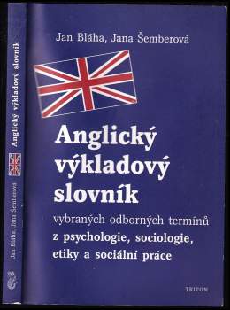 Jan Blaha: Anglický výkladový slovník vybraných odborných termínů z psychologie, sociologie, etiky a sociální práce