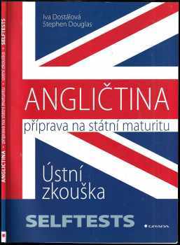 Angličtina : příprava na státní maturitu : ústní zkouška - selftests - Iva Dostálová, Stephen Douglas (2016, Grada) - ID: 616705