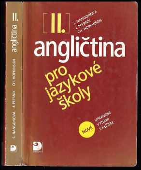 Angličtina pro jazykové školy II : nové upravené vydání s klíčem - Jaroslav Peprník, Stella Nangonová, Chris Hopkinson (2008, Fortuna) - ID: 1733717
