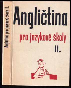 Angličtina pro jazykové školy : II (1979, Státní pedagogické nakladatelství) - ID: 77286