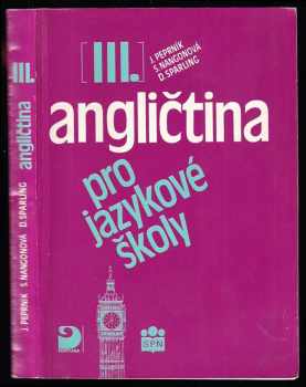 Angličtina pro jazykové školy : 3 - Jaroslav Peprník, Stella Nangonová, Don Sparling (1995, Fortuna) - ID: 703529