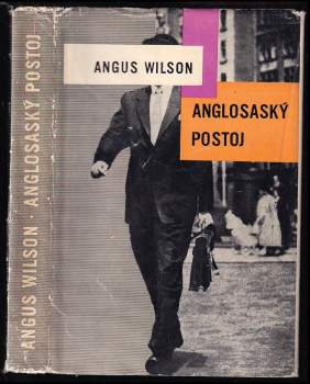 Angus Wilson: Anglosaský postoj