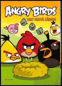Angry birds - Fakt hustá zábava : fakt hustá zábava