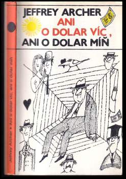 Ani o dolar víc, ani o dolar míň