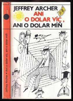 Ani o dolar víc, ani o dolar míň - Jeffrey Archer (1989, Odeon) - ID: 755026