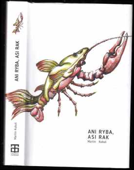 Martin Kubuš: Ani ryba, asi rak
