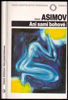 Ani sami bohové - Isaac Asimov (1992, Svoboda) - ID: 699578