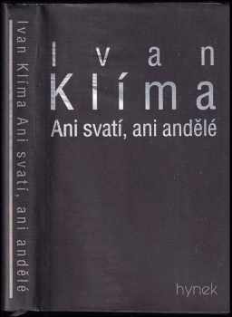 Ivan Klíma: Ani svatí, ani andělé