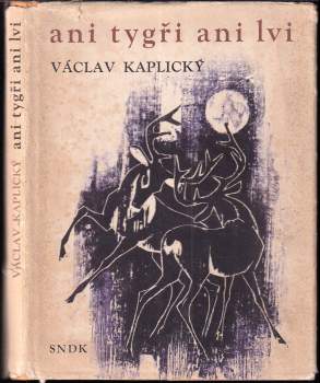 Václav Kaplický: Ani tygři, ani lvi