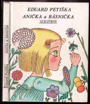 Anička a básnička : [pro začínající čtenáře] - Eduard Petiška (1987, Albatros) - ID: 761238