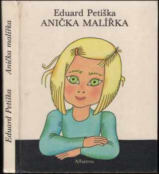 Eduard Petiška: Anička malířka