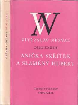 Anička skřítek a Slaměný Hubert - Vítězslav Nezval (1979, Československý spisovatel) - ID: 524794