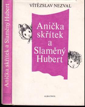 Anička skřítek a Slaměný Hubert : kniha pro děti - Vítězslav Nezval (1988, Albatros) - ID: 824448