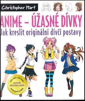 Christopher Hart: Anime - úžasné dívky