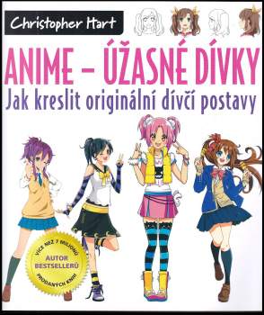Christopher Hart: Anime - úžasné dívky