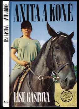 Anita a koně : dívčí román - Lise Gast (1995, Erika) - ID: 852484