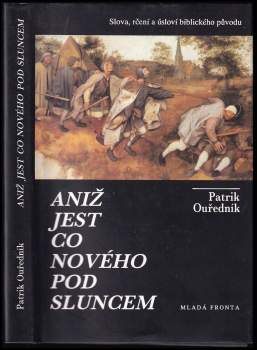 Patrik Ouřednik: Aniž jest co nového pod sluncem