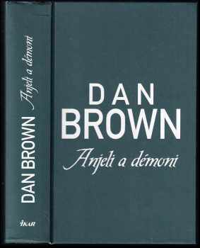Anjeli a démoni - Dan Brown (2013, Ikar) - ID: 533215