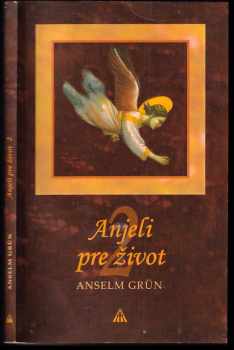 Anselm Grün: Anjeli pre život 2