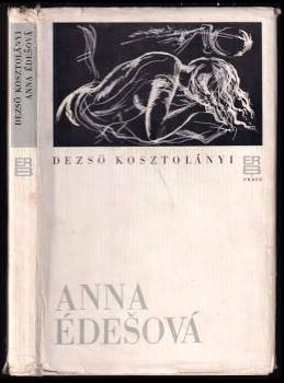 Dezsö Kosztolányi: Anna Édešová