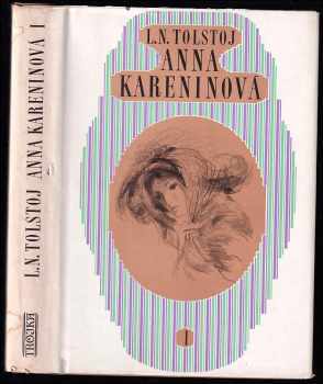 Anna Kareninová : I - Lev Nikolajevič Tolstoj (1973, Lidové nakladatelství) - ID: 1126776