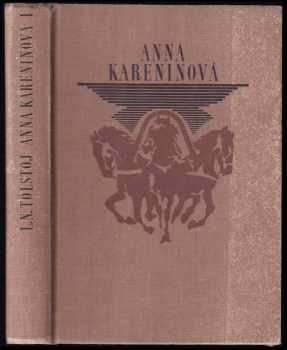 Lev Nikolajevič Tolstoj: Anna Kareninová I