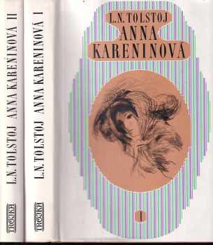 Anna Kareninová : Díl 1-2 - Lev Nikolajevič Tolstoj, Lev Nikolajevič Tolstoj, Lev Nikolajevič Tolstoj (1973, Lidové nakladatelství) - ID: 736329