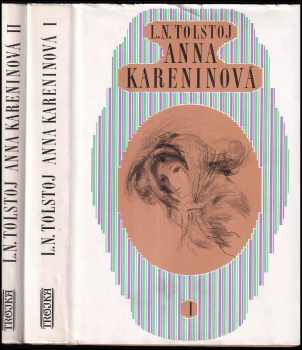 Lev Nikolajevič Tolstoj: Anna Kareninová : Díl 1-2