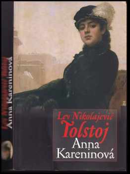Lev Nikolajevič Tolstoj: Anna Kareninová