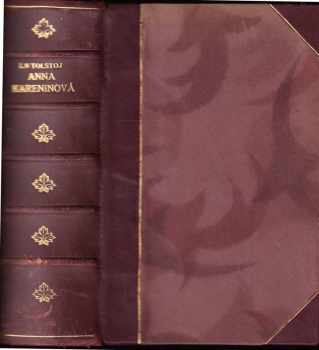 Lev Nikolajevič Tolstoj: Anna Kareninová : Román o třech knihách. Kniha I - III