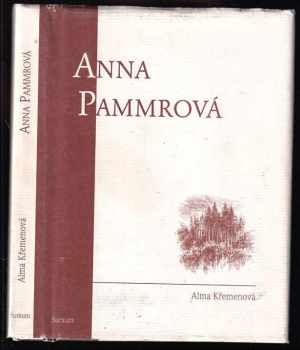 Alma Křemenová: Anna Pammrová - životopis
