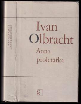 Ivan Olbracht: Anna proletářka
