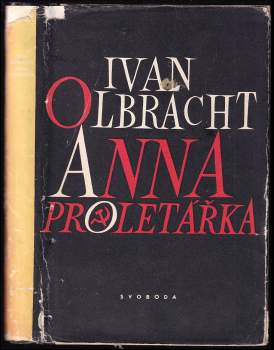 Ivan Olbracht: Anna proletářka