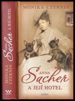 Monika Czernin: Anna Sacher a její hotel