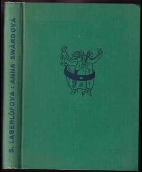 Anna Svärdová : 1. - 3. díl - Román z cyklu Historie rodu Löwensköldů - Selma Lagerlöf (1930, Družstevní práce) - ID: 590115