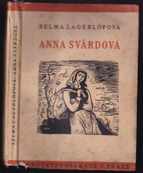Anna Svärdová : 1. - 3. díl - Román z cyklu Historie rodu Löwensköldů - Selma Lagerlöf (1930, Družstevní práce) - ID: 2361354
