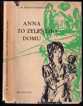 Anna zo Zeleného domu - Lucy Maud Montgomery (1964, Mladé letá) - ID: 403807